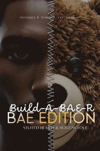 bokomslag Build-A-BAE-R (Bae Edition): Stuffed Hearts & Hollow Love