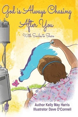 Kelly M Harris, Kelly M. Harris - God Is Always Chasing After You, Häftad