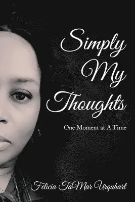 Felicia Urquhart - Simply My Thoughts, Häftad. Tillgänglighet: Lägg i varukorg