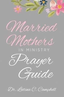 bokomslag Married Mothers in Ministry Prayer Guide