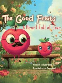 bokomslag The Good Fruits: A Heart Full of Love