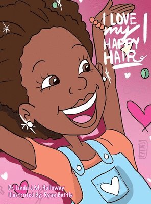 Linda Holloway - I Love My Happy Hair!, Inbunden
