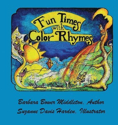 Barbara Bower Middleton - Fun Times with Color Rhymes, Inbunden