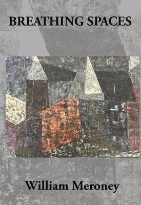 William Meroney - Breathing Spaces, Häftad