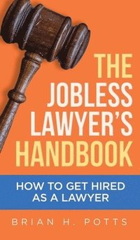 bokomslag The Jobless Lawyer's Handbook