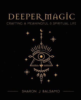 Sharon J Balsamo - Deeper Magic, Häftad