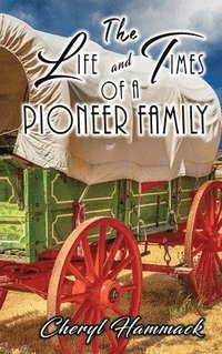 bokomslag Life and Times of a Pioneer Family