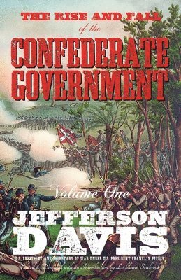 bokomslag The Rise and Fall of the Confederate Government