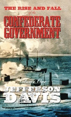 bokomslag The Rise and Fall of the Confederate Government