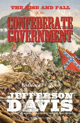 bokomslag The Rise and Fall of the Confederate Government