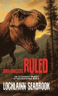 bokomslag When Monsters Ruled