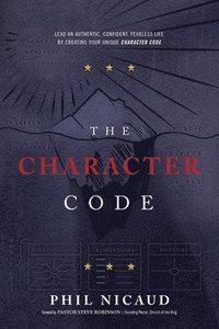 bokomslag The Character Code: Your Master Plan For Authentic, Confident, and Fearless Leadership