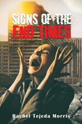 Rachel Tejeda Morris - Signs of the End Times, Häftad. Tillgänglighet: Lägg i varukorg