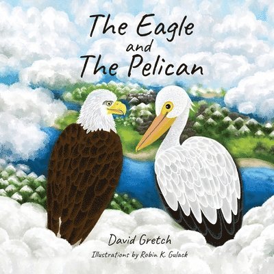 David Gretch - The Eagle and The Pelican, Häftad