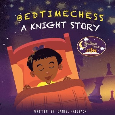 Bedtime Chess A Knight Story 1