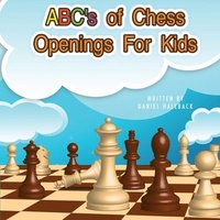 bokomslag ABC's Of Chess Openings For Kids