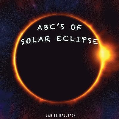 Daniel Hallback - ABC's of Solar Eclipse, Häftad
