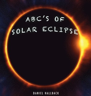 Daniel Hallback - ABC's of Solar Eclipse, Inbunden