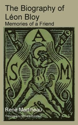 René Martineau, Richard Martineau, René - Biography of Léon Bloy, Häftad