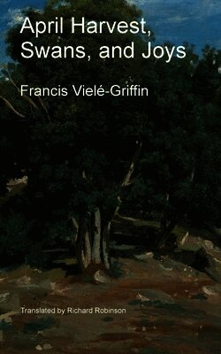 April Harvest, Swans, and Joys