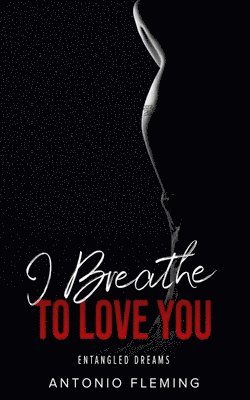 bokomslag I Breathe To Love You