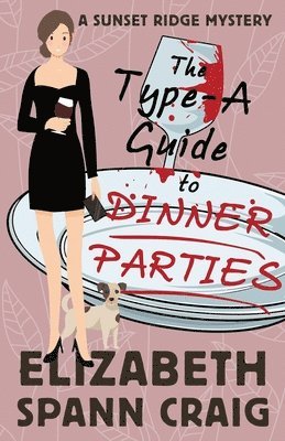 The Type-A Guide to Dinner Parties 1