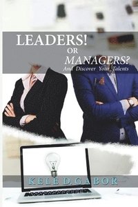bokomslag Leaders or Managers and discover your talents!