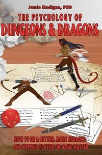 bokomslag The Psychology of Dungeons and Dragons: How to Be a Better, More Engaged, and Happier Player or Game Master