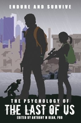 bokomslag The Psychology of the Last of Us: Endure and Survive