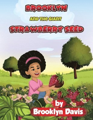 Brooklyn and the Giant Strawberry Seed 1