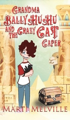 Marti Melville - Grandma BallyHuHu and the Crazy Cat Caper, Inbunden