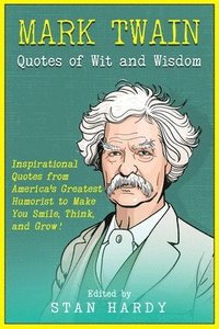 bokomslag Mark Twain Quotes of Wit and Wisdom