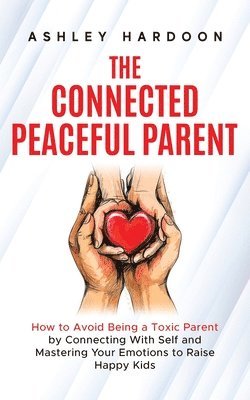 bokomslag Connected Peaceful Parent