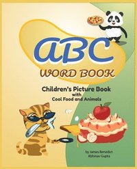 bokomslag ABC Word Book- Children's Picture Book Food and Animals by James E Benedict