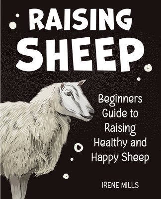 Irene Mills - Raising Sheep, Häftad