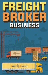 bokomslag Freight Broker Business