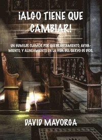 bokomslag ¡Algo Tiene Que Cambiar!
