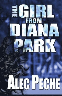 Alec Peche - Girl From Diana Park, Häftad