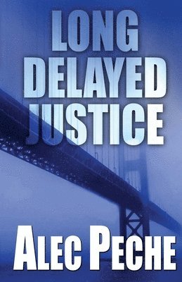 Alec Peche - Long Delayed Justice, Häftad