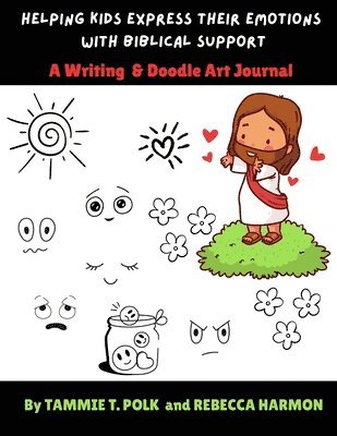 bokomslag Helping Kids Express Their Emotions with Biblical Support: A Writing & Doodle Art Journal