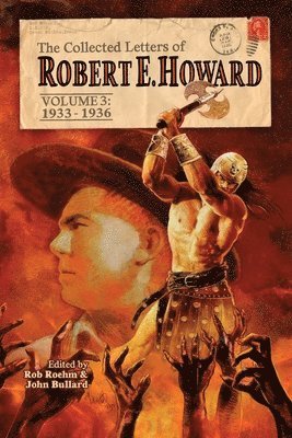 The Collected Letters of Robert E. Howard, Volume 3 1