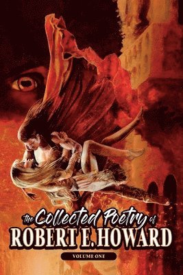 The Collected Poetry of Robert E. Howard, Volume 1 1