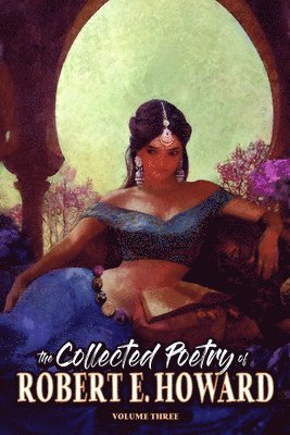 The Collected Poetry of Robert E. Howard, Volume 3 1