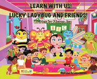 bokomslag Learn With Us! Lucky Ladybug and Friends!: Lucky Ladybug