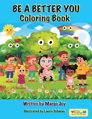 Be A Better You Coloring Book: Lucky Ladybug and Friends 1