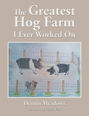 The Greatest Hog Farm I Ever Worked On 1