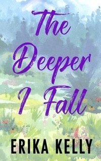 bokomslag The Deeper I Fall (Alternate Special Edition Cover)