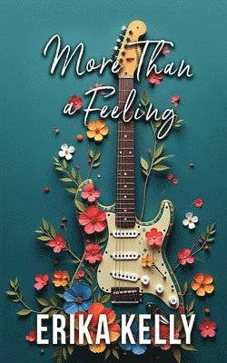 bokomslag More Than A Feeling (Alternate Special Edition Cover Rock Star Romance Book 4)