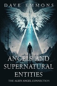 bokomslag Angels and Supernatural Entities