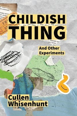 Childish Thing and Other Experiments 1
